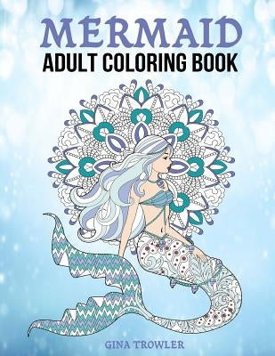 Mermaid Adult Coloring Book: Fantasy Mermaid Coloring Book for Adults by Book, Mermaid Coloring