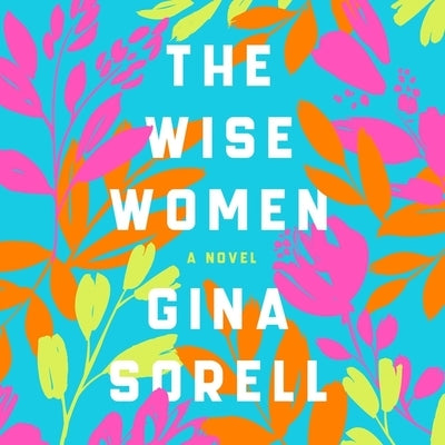 The Wise Women by Sorell, Gina