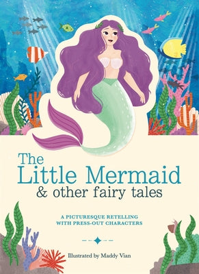 Paperscapes: The Little Mermaid and Other Fairytales: A Picturesque Retelling with Press-Out Characters by Holowaty, Lauren