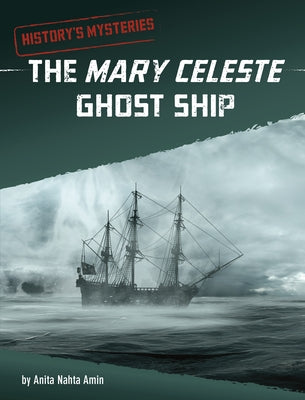 The Mary Celeste Ghost Ship by Amin, Anita Nahta