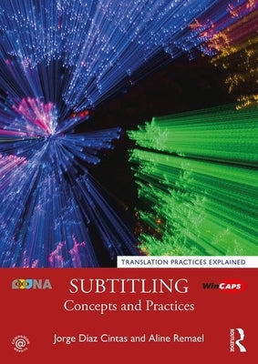 Subtitling: Concepts and Practices by Remael, Aline