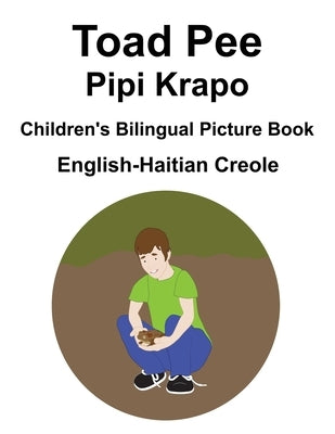 English-Haitian Creole Toad Pee/Pipi Krapo Children's Bilingual Picture Book by Carlson, Suzanne