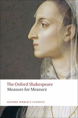 Measure for Measure: The Oxford Shakespeare Measure for Measure by Shakespeare, William