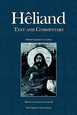 Heliand: Text and Commentary by Cathey, James E.