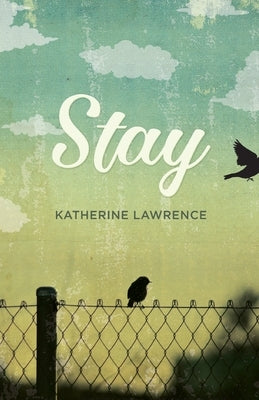 Stay by Lawrence, Katherine