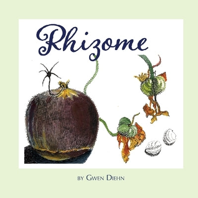 Rhizome by Diehn, Gwen