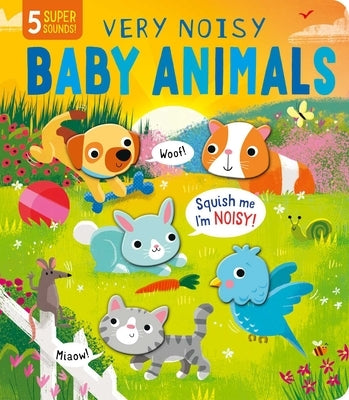 Squishy Sounds: Very Noisy Baby Animals by Lucas, Gareth