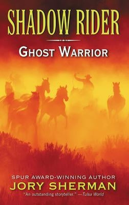 Shadow Rider: Ghost Warrior by Sherman, Jory