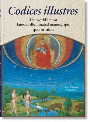 Codices Illustres. the World's Most Famous Illuminated Manuscripts 400 to 1600 by Wolf, Norbert