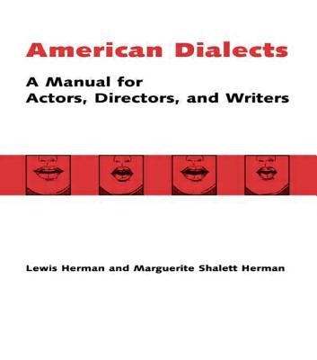 American Dialects: A Manual for Actors, Directors, and Writers by Herman, Lewis