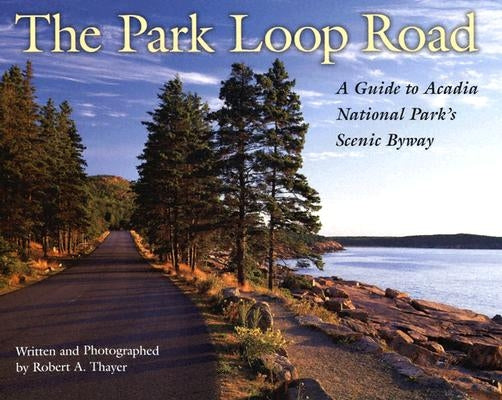 The Park Loop Road by Thayer, Robert