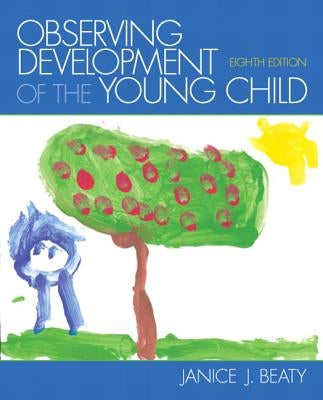 Observing Development of the Young Child by Beaty, Janice