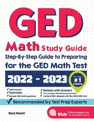 GED Math Study Guide: Step-By-Step Guide to Preparing for the GED Math Test by Nazari, Reza