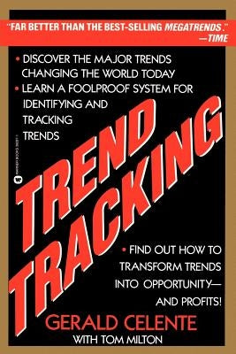 Trend Tracking: The System to Profit from Today's Trends by Celente, Gerald