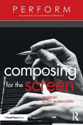 Composing for the Screen by Hallgren, Scott W.