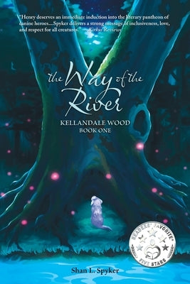 The Way of the River: Kellandale Wood (Book One) by Spyker, Shan L.