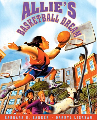 Allie's Basketball Dream by Barber, Barbara