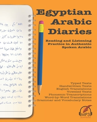 Egyptian Arabic Diaries: Reading and Listening Practice in Authentic Spoken Arabic by Aldrich, Matthew