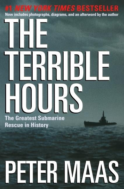 The Terrible Hours: The Greatest Submarine Rescue in History by Maas, Peter