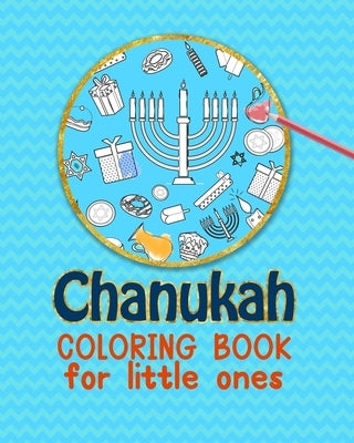 Chanukah Coloring Book For Little Ones: Coloring and activites for ages 3-7, large format 20x25 cm soft cover, one sided pages by N'Shtick, Gifts