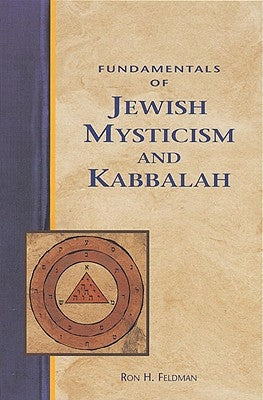 Fundamentals of Jewish Mysticism and Kabbalah by Feldman, Ron
