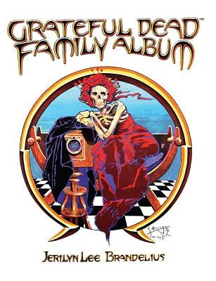 Grateful Dead Family Album by Brandelius, Jerilyn Lee