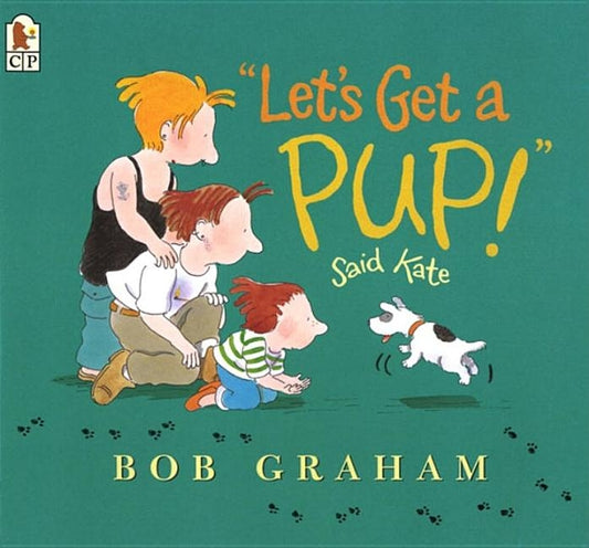 Let's Get a Pup! Said Kate by Graham, Bob