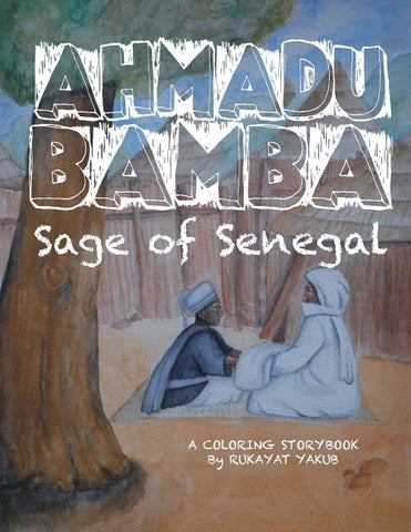 Ahmadu Bamba: Sage of Senegal by Yakub, Rukayat