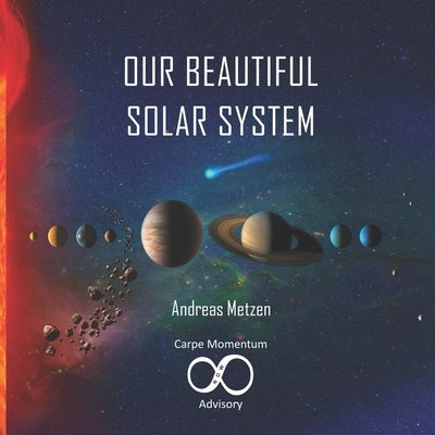 Our Beautiful Solar System by Metzen, Andreas