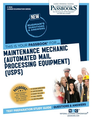 Maintenance Mechanic (Automated Mail Processing Equipment)(USPS) (C-1606): Passbooks Study Guide by Corporation, National Learning