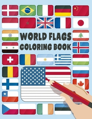 World Flags: Coloring Book: A great geography gift for kids and adults: Color in flags for all countries of the world with color gu by Travel with Us