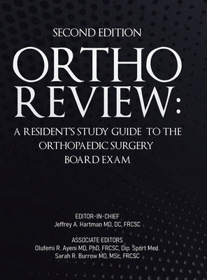 Ortho Review: A Resident's Study Guide to the Orthopaedic Surgery Board Exam (Second Edition) by Hartman, Jeffrey A.