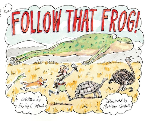 Follow That Frog! by Stead, Philip C.