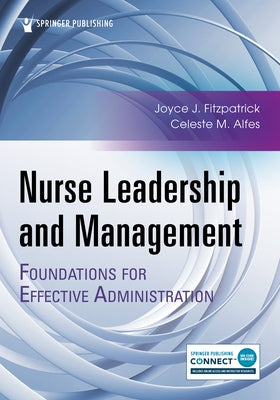 Nurse Leadership and Management: Foundations for Effective Administration by Fitzpatrick, Joyce J.