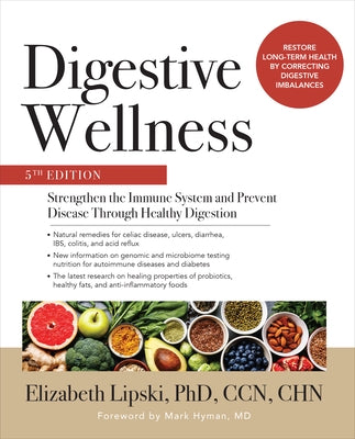 Digestive Wellness: Strengthen the Immune System and Prevent Disease Through Healthy Digestion, Fifth Edition by Lipski, Elizabeth