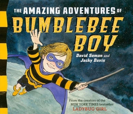 The Amazing Adventures of Bumblebee Boy by Soman, David