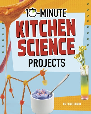 10-Minute Kitchen Science Projects by Makuc, Lucy