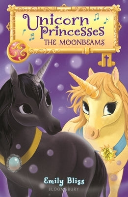 Unicorn Princesses 9: The Moonbeams by Bliss, Emily