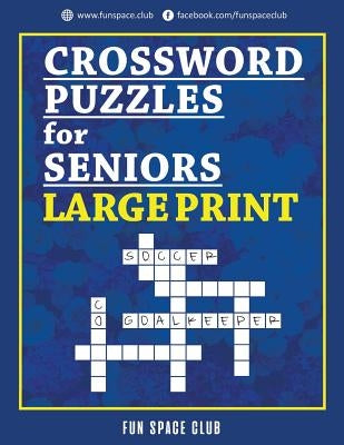 Crossword Puzzles for Seniors Large Print: Crossword Easy Puzzle Books by Dyer, Nancy