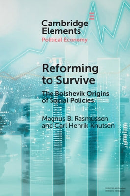 Reforming to Survive: The Bolshevik Origins of Social Policies by Rasmussen, Magnus B.