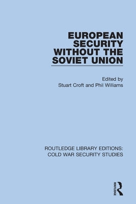 European Security Without the Soviet Union by Croft, Stuart