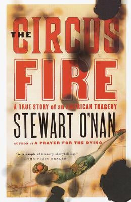 The Circus Fire by O'Nan, Stewart