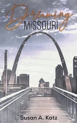 Dreaming Missouri by Katz, Susan A.