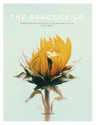 The Practice Co - Volume Three by Milani, Liz