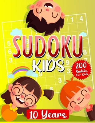 Sudoku Kids 10 Years: Sudoku For Kids 10-12 Years - Sudoku Puzzle Book With 200 Sudokus For Children Ages 10-12 by Edition, Agenda Book