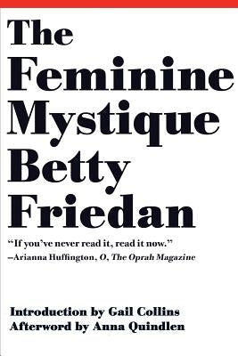 The Feminine Mystique by Friedan, Betty