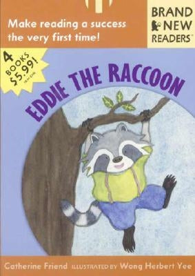 Eddie the Raccoon: Brand New Readers by Friend, Catherine