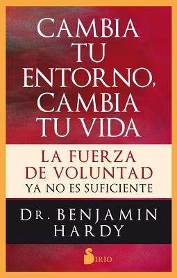 Cambia Tu Entorno, Cambia Tu Vida by Hardy, Benjamin