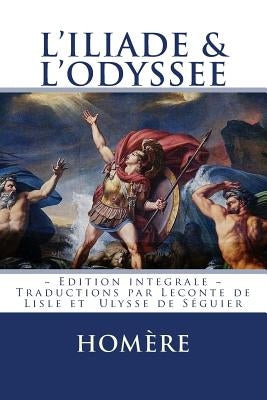 L'ILIADE et L'ODYSSEE: Edition integrale - Traduction Francaise by Editions, Atlantic