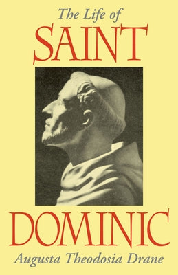 The Life of St. Dominic by Drane, Augustus T.